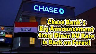 Iraqi Dinar  Chase Bank's Big Announcement Iraqi Dinar RV Rate is Back on Forex!  Today IQD News