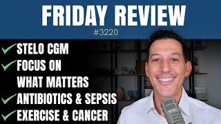 Stelo CGM, Focus on What Matters, Antibiotics & Sepsis, Exercise & Cancer