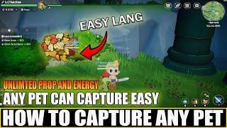 HOW TO CAPTURE PET IN  LUMITERRA EASY | UNLI PROP AND ENERGY