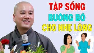 Tập Sống Buông Bỏ Cho Nhẹ Lòng - Pháp Thoại Thầy Thích Pháp Hòa