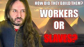 Were The Pyramids Built By Sl4ves Or Paid Workers? Replacing a Myth With a Myth