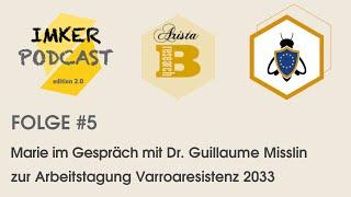 IMKERPODCAST #5 mit Dr. Guillaume Misslin -  Arbeitstagung Varroaresistenz 2033 Veitshöchheim, VSH