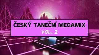  ČESKÝ TANEČNÍ MEGAMIX 2 | CZECH DANCE MEGAMIX 2 | CZ REMIXY | ČESKÉ DISCO