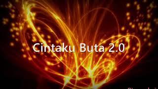 Cintaku Buta 2.0 - Havoc Brothers (Havoc Mathan) [Lyrics]