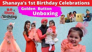 Shanaya's 1st Birthday Celebrations | Golden Button Unboxing | Ramneek Singh 1313