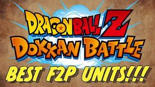 THE TOP 10 BEST F2P UNITS IN DOKKAN HISTORY!!! THESE FREE TO PLAY UNITS WERE INSANE!!!