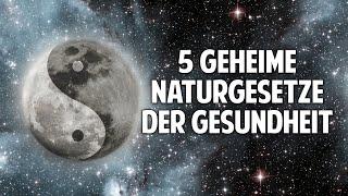 Wie Du ganzheitlich gesund wirst – Die 5 geheimen Naturgesetze