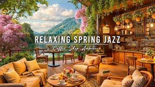 Jazz Relaxing Music to Study, Work  4K Spring Coffee Shop Ambience & Smooth Jazz Instrumental Music