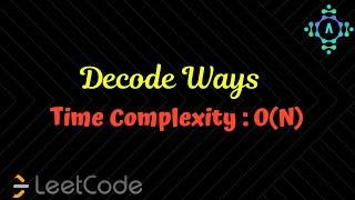 Decode Ways | Leetcode | Algorithm Explanation By alGOds