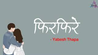 Yabesh Thapa - Firfirey (Cover song)