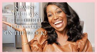 I'm A Birth Doula & Childbirth Educator! // Becoming A Black Doula, Doula Training & More!