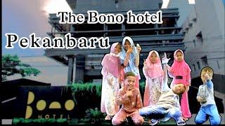 the Bono hotel Pekanbaru @salfa_sss.channel