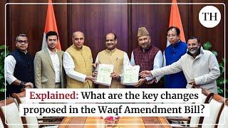 Explained: What are the key changes proposed in the Waqf Amendment Bill?