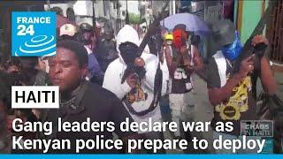 Gang leaders in Haiti say ready for war as Kenyan police prepare to deploy • FRANCE 24 English