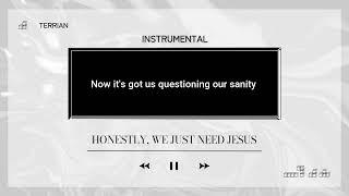 Terrian - Honestly, We Just Need Jesus - Instrumental with Lyrics (BGVs)