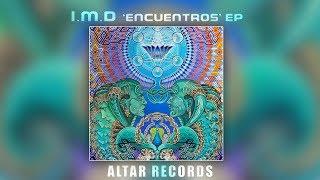 I.M.D  "Encuentros" EP  [ Altar Records ]  ᴴᴰ