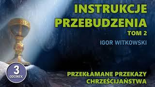 Igor Witkowski - Przekłamane przekazy chrześcijaństwa - odc. 3