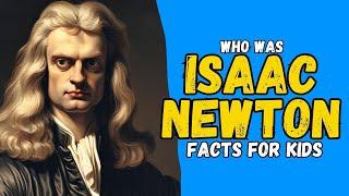 Who was Sir Isaac Newton? (Facts for Kids)