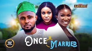 ONCE MARRIED  (SONIA UCHE, MAURICE SAM, UCHE MONTANA ) Latest Nigerian Movie 2024