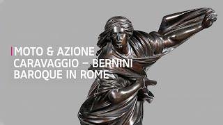 Moto & Azione | Caravaggio – Bernini. Baroque in Rome