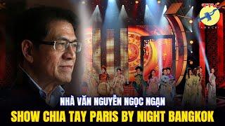 TTV 13.10.2022  Nhà văn Nguyễn Ngọc Ngạn 'Show Paris By Night chia tay tại Bangkok'