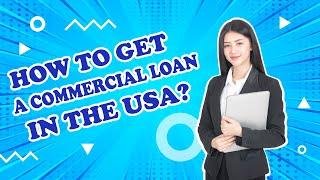 How to Get a Commercial Loan in the USA | Commercial Lending USA