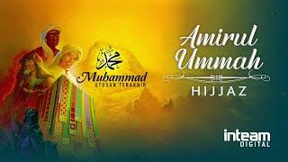 HIJJAZ • Amirul Ummah (Official Lyric Video) | OST Muhammad Utusan Terakhir