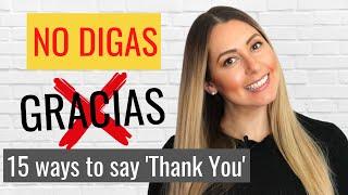  NO DIGAS "gracias"  | 15 Formas de Decir GRACIAS en español | How to say thank you in Spanish