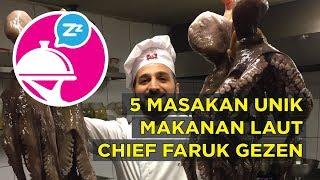 5 Masakan Unik Makanan Laut Chief Faruk Gezen [#MLFeed - MakanLena]