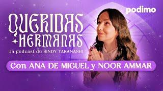 Versículo 1: con Ana de Miguel y Noor Ammar | QUERIDAS HERMANAS con Sindy Takanashi | 1x1