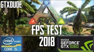 Ark Survival Evolved | 2018 FPS TEST | i5 6400 - GTX 1060 6GB