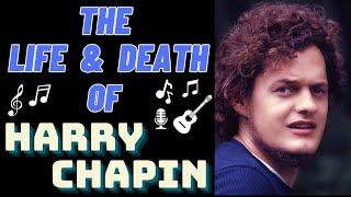 The Life & Death of HARRY CHAPIN