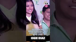 GUSTO KONG MAGPASALAMAT KAY LIZA KASI SINUNOD NIYA KAMI OGIE DIAZ