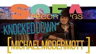 SofaRecordings with Michael McDermott | Knocked Down