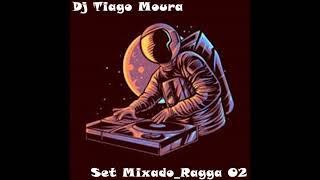 Set Mixado Ragga Music 02 Dj Tiago Moura