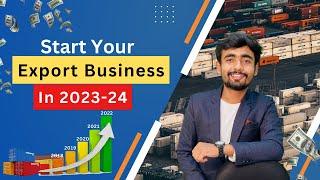 How To Start Export Import Business In 2023 - 24 | Step By Step | Sankit Soni