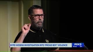 NYPD widens investigation into `Proud Boy` violence