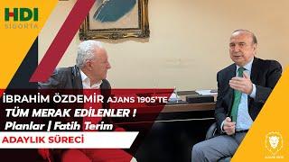 Başkan Adayı İbrahim Özdemir Ajans 1905'te | Adaylık Süreci | Proje | Plan | Fatih Terim