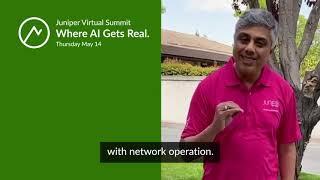 Juniper Virtual Summit: Where AI Gets Real