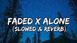 Faded x Alone (Slowed & Reverb)