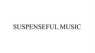 Suspenseful Music