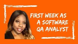 My First week| As A QA Analyst| After Careerist