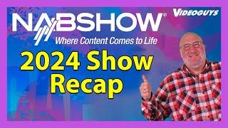 Videoguys 2024 NAB Las Vegas Recap