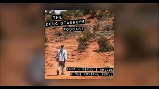 Doug Stanhope Podcast - Ep #550 : "Devil's Bridge & The Crystal Skull" (AUDIO)