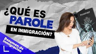 ️  ¿Qué es Parole para inmigración? Formas de hacer parole - Inmigrando con Kathia