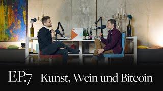 EP.7 Kunst, Volkswirtschaft, Wein und Bitcoin mit Dr. Philipp Geymüller