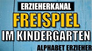 F wie Freispiel - Kita Alphabet Playlist für Erzieher & Erzieherinnen | ERZIEHERKANAL