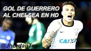 Corinthians 1 Chelsea 0 (Gol de Guerrero al Chelsea en HD)