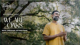 We Are Oaks | Chrishan | Hillsong East Coast
