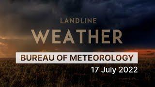 Weekly weather from the Bureau of Meteorology: Sunday 17 July, 2022